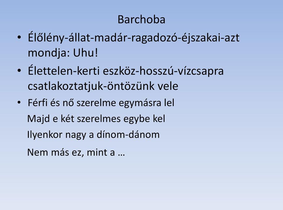 csatlakoztatjuk-öntözünk vele Férfi és nő szerelme egymásra