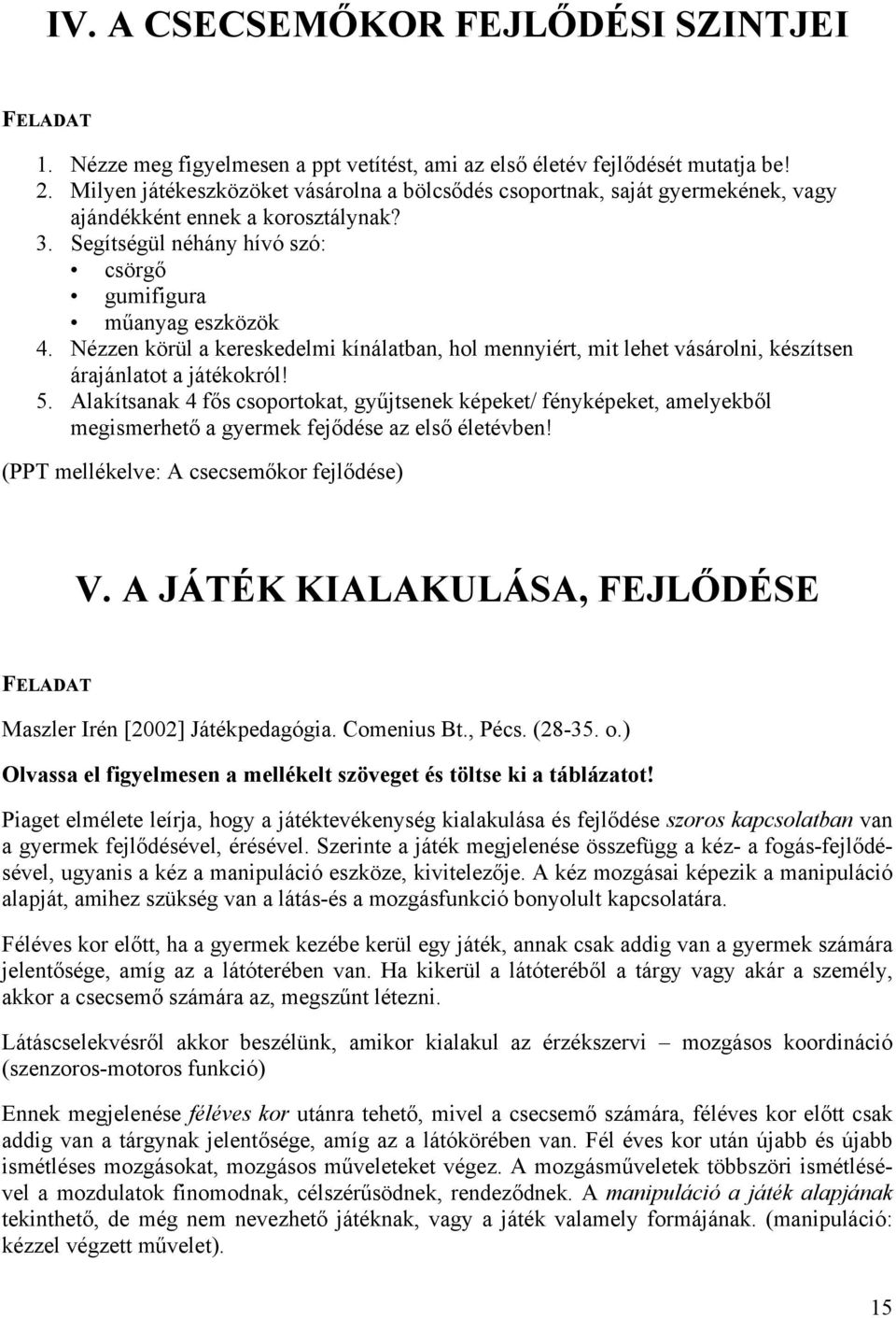 Vargáné Fellner Magdolna Tanulók felügyelete, gondozása, kézműves  tevékenységek, játék - PDF Ingyenes letöltés