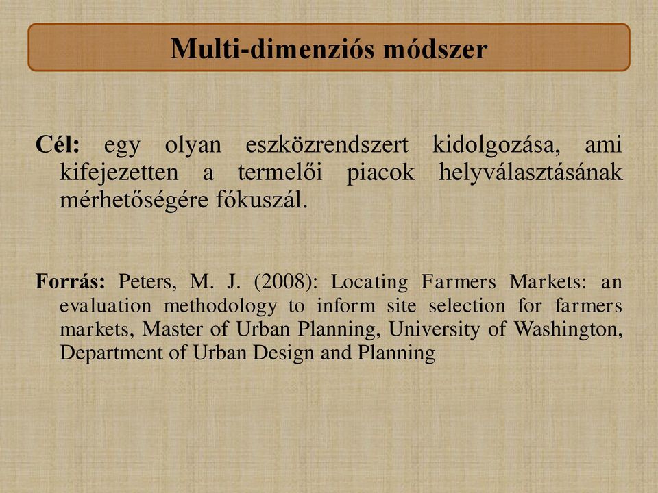 (2008): Locating Farmers Markets: an evaluation methodology to inform site selection for