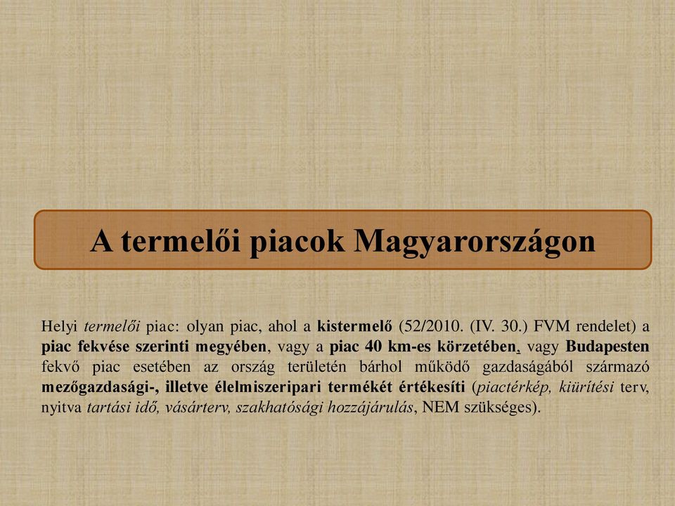 esetében az ország területén bárhol működő gazdaságából származó mezőgazdasági-, illetve élelmiszeripari