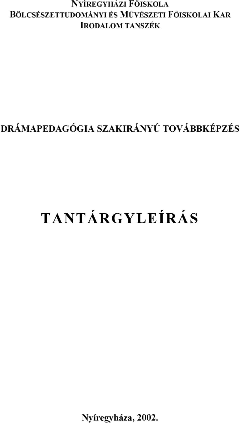 FŐISKOLAI KAR IRODALOM TANSZÉK