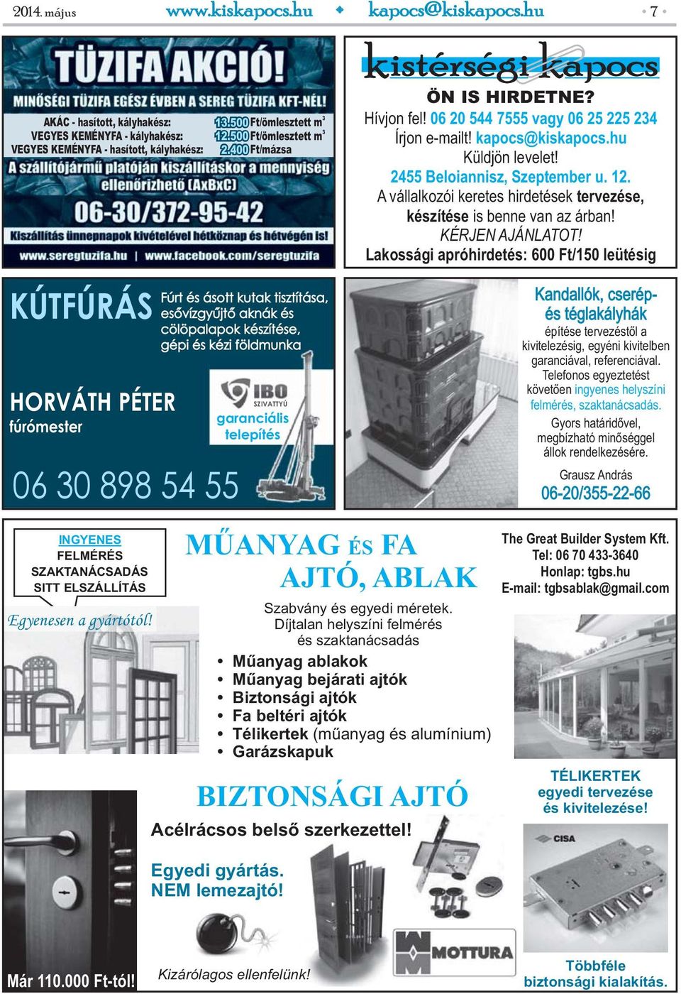A vállalkozói keretes hirdetések tervezése, készítése is benne van az árban! KÉRJEN AJÁNLATOT!