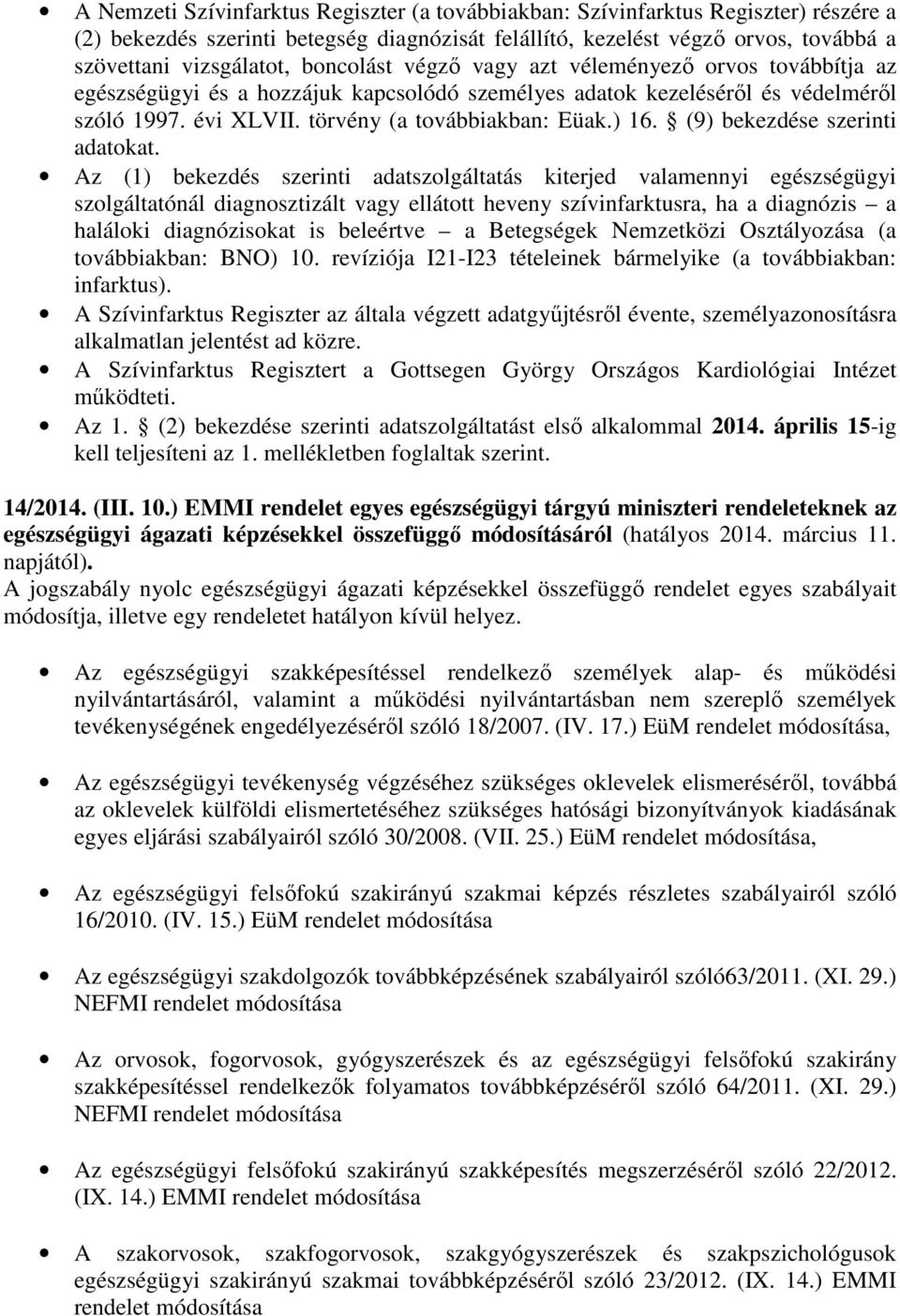 (9) bekezdése szerinti adatokat.