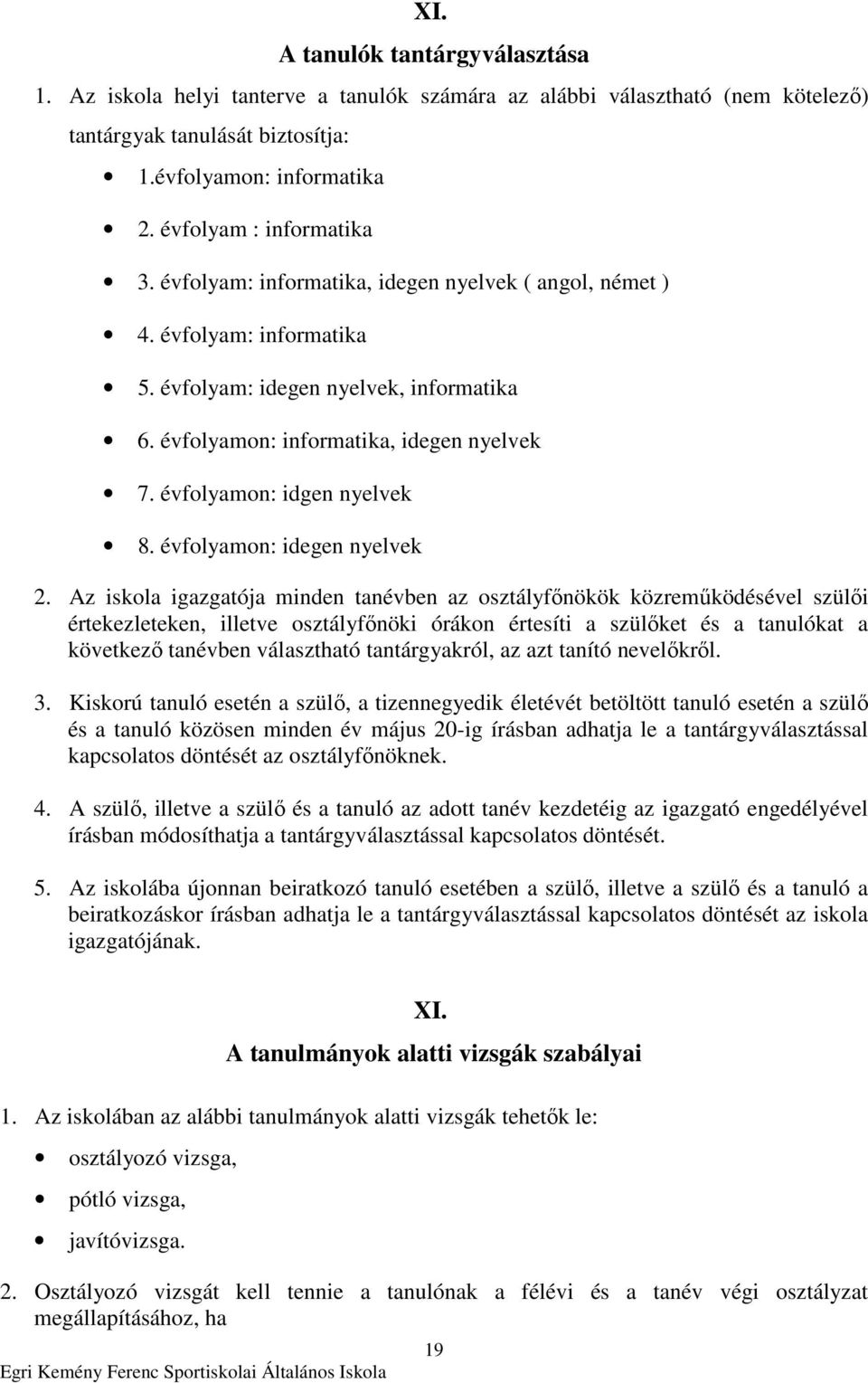 évfolyamon: idgen nyelvek 8. évfolyamon: idegen nyelvek 2.