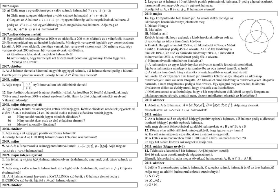 Adja meg az A B, A B és B \ A halmazokat! 2007.május (idegen nyelvű) 15.