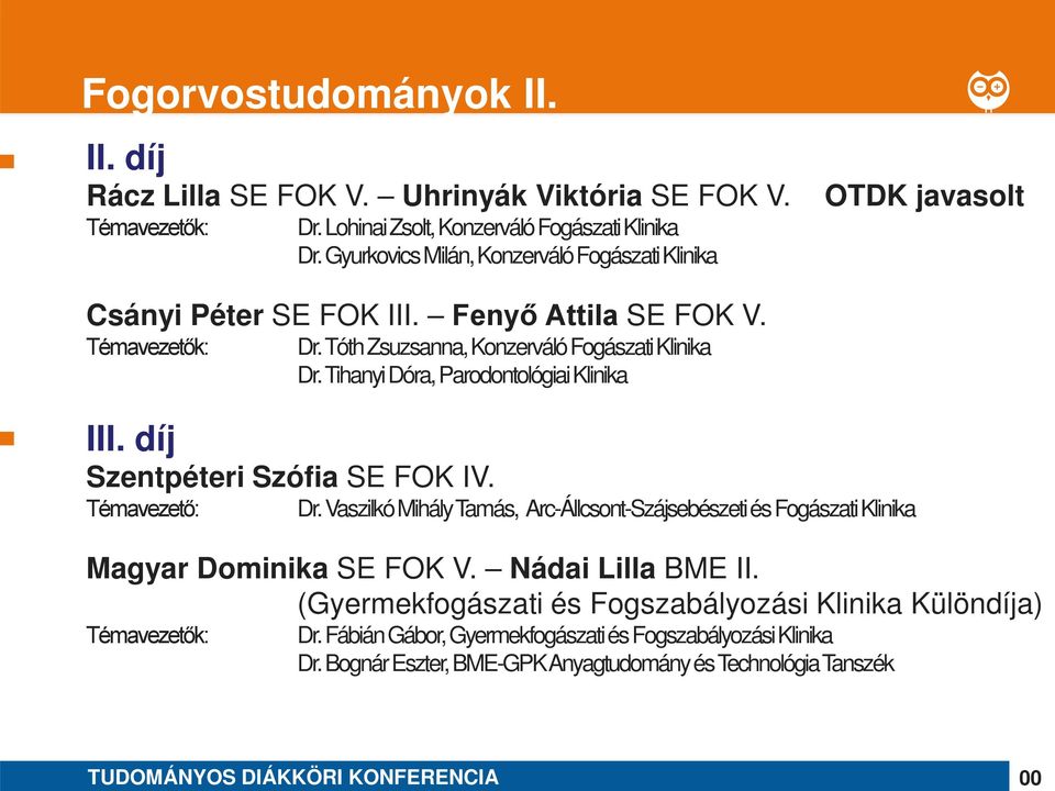 Tihanyi Dóra, Parodontológiai Klinika Szentpéteri Szófia SE FOK IV. Dr.