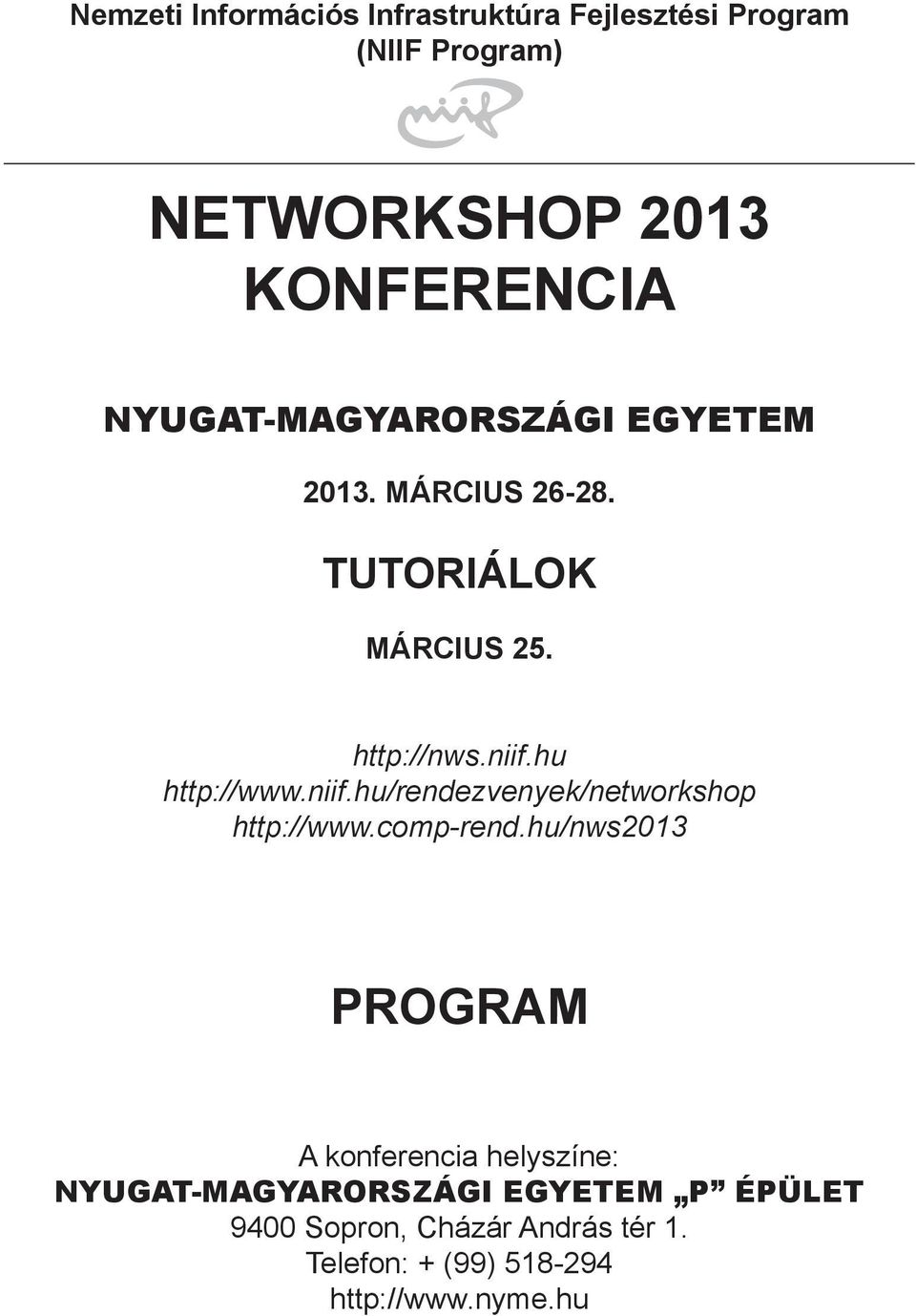 niif.hu/rendezvenyek/networkshop http://www.comp-rend.