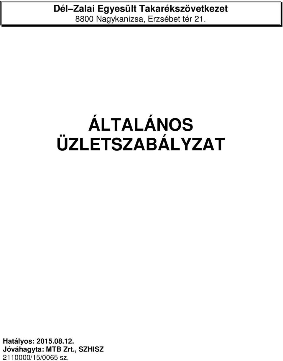 ÁLTALÁNOS ÜZLETSZABÁLYZAT Hatályos: 2015.