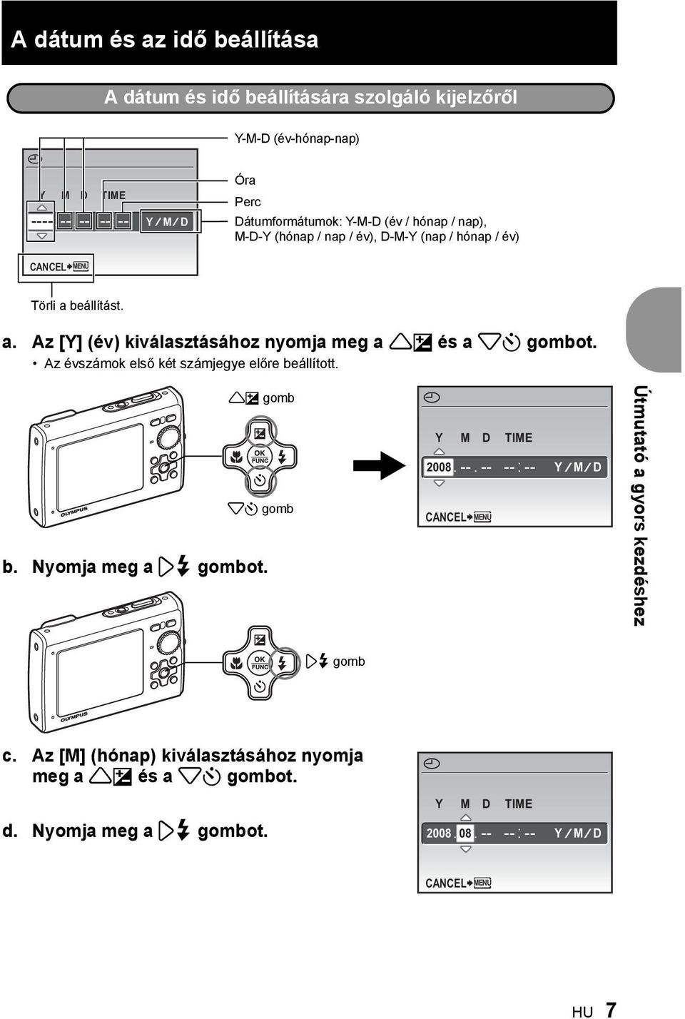 Az évszámok első két számjegye előre beállított. 1F gomb 2Y gomb b. Nyomja meg a 3# gombot.