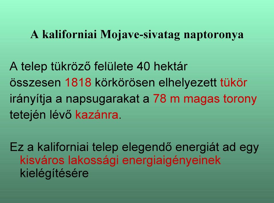 napsugarakat a 78 m magas torony tetején lévő kazánra.