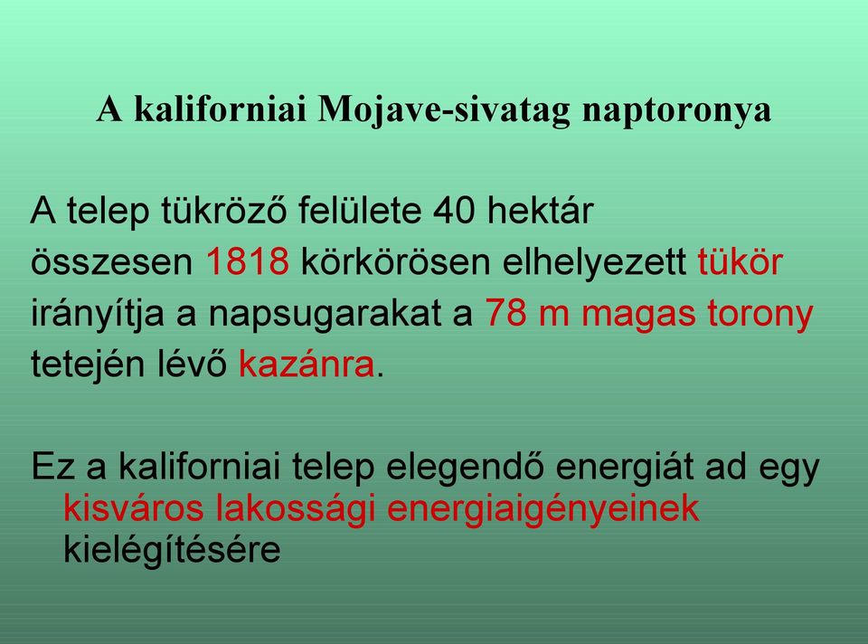 napsugarakat a 78 m magas torony tetején lévő kazánra.