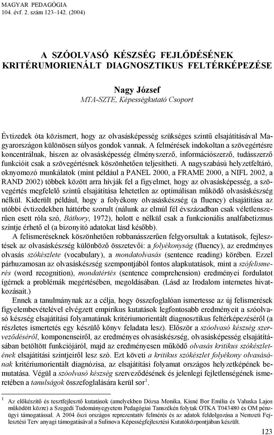 elsajátításával Magyarországon különösen súlyos gondok vannak.