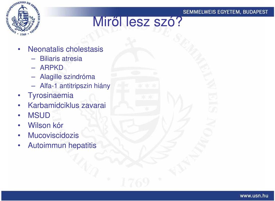 Tyrosinaemia Karbamidciklus zavarai MSUD Wilson