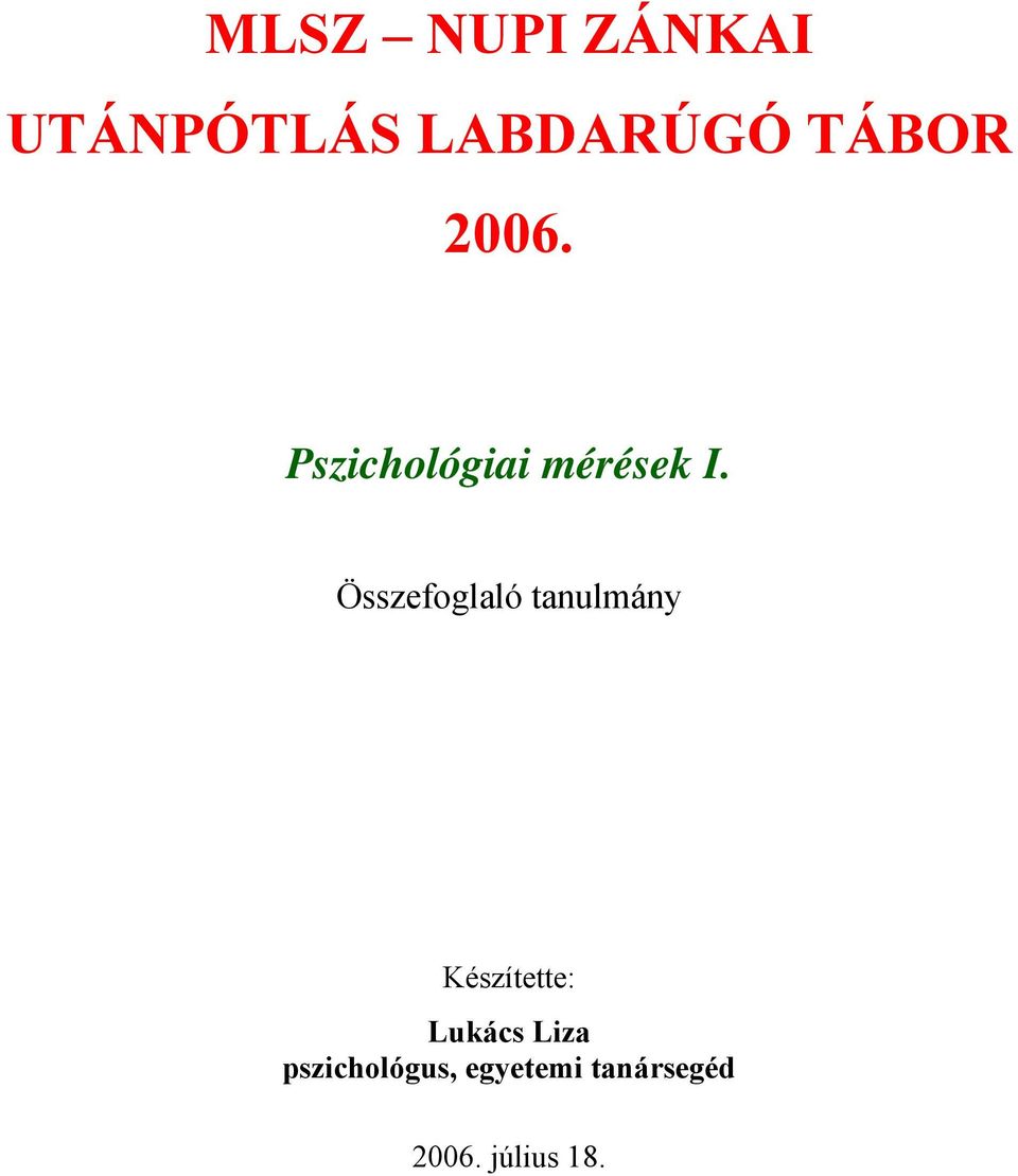 Összefoglaló tanulmány Készítette: Lukács