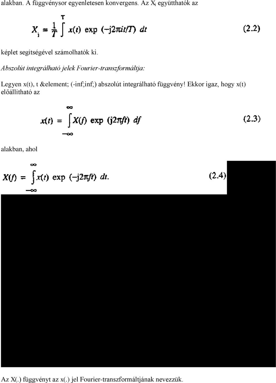 Abszolút integrálható jelek Fourier-transzformáltja: Legyen x(t), t &element;