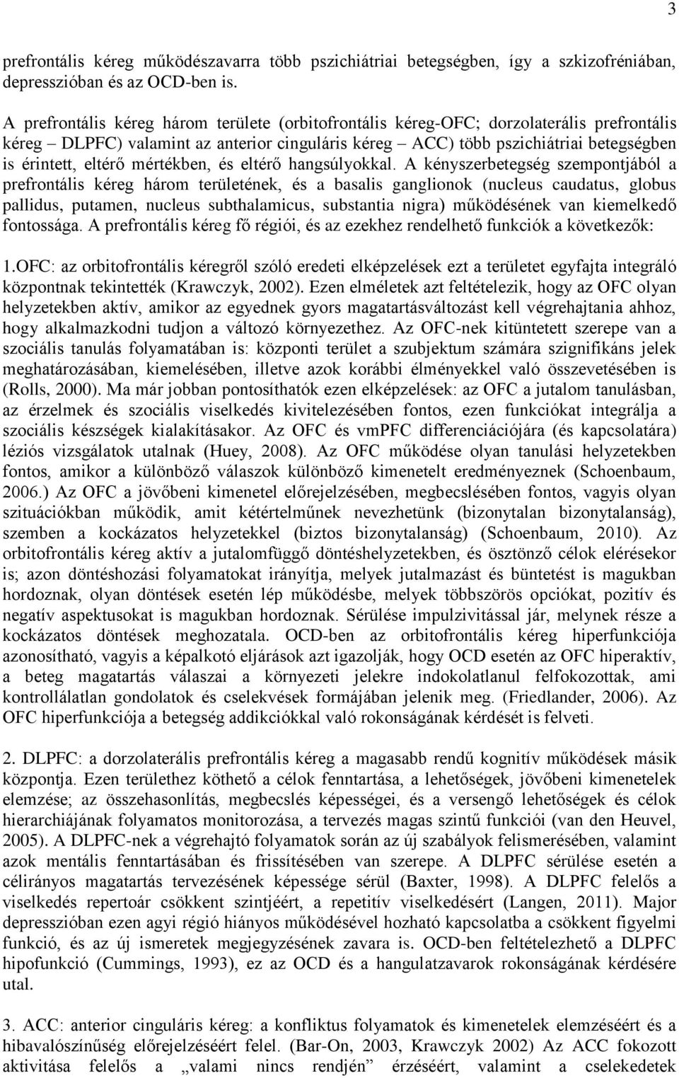 mértékben, és eltérő hangsúlyokkal.