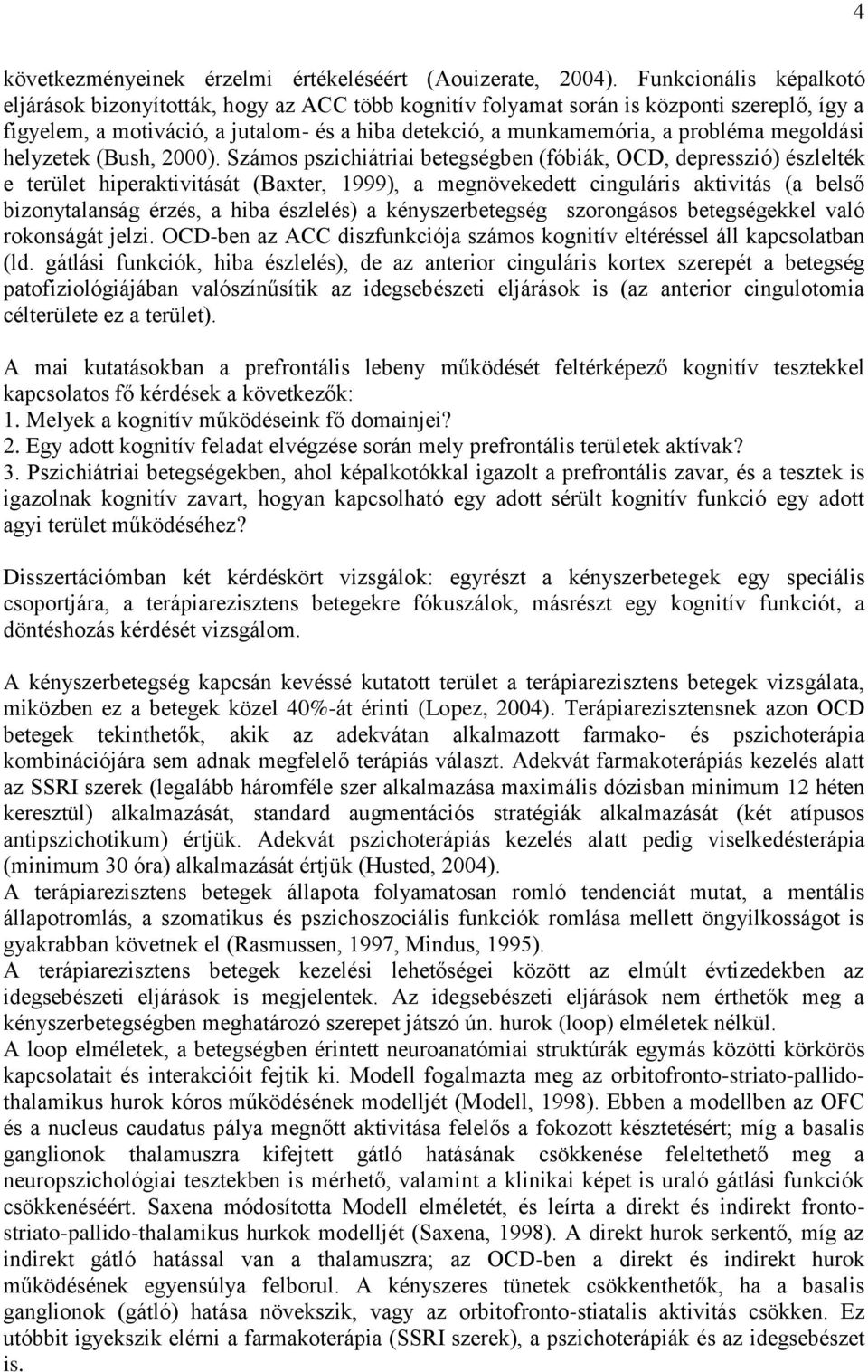 megoldási helyzetek (Bush, 2000).