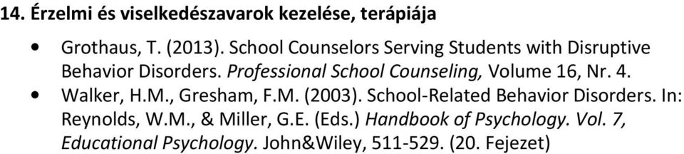 Professional School Counseling, Volume 16, Nr. 4. Walker, H.M., Gresham, F.M. (2003).