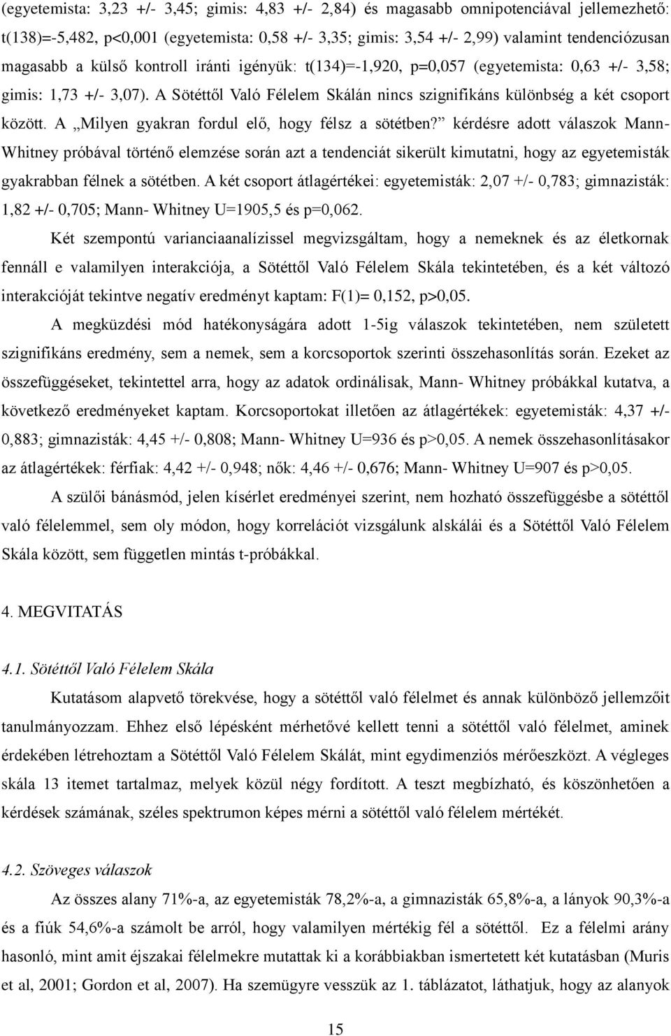 A Milyen gyakran fordul elő, hogy félsz a sötétben?