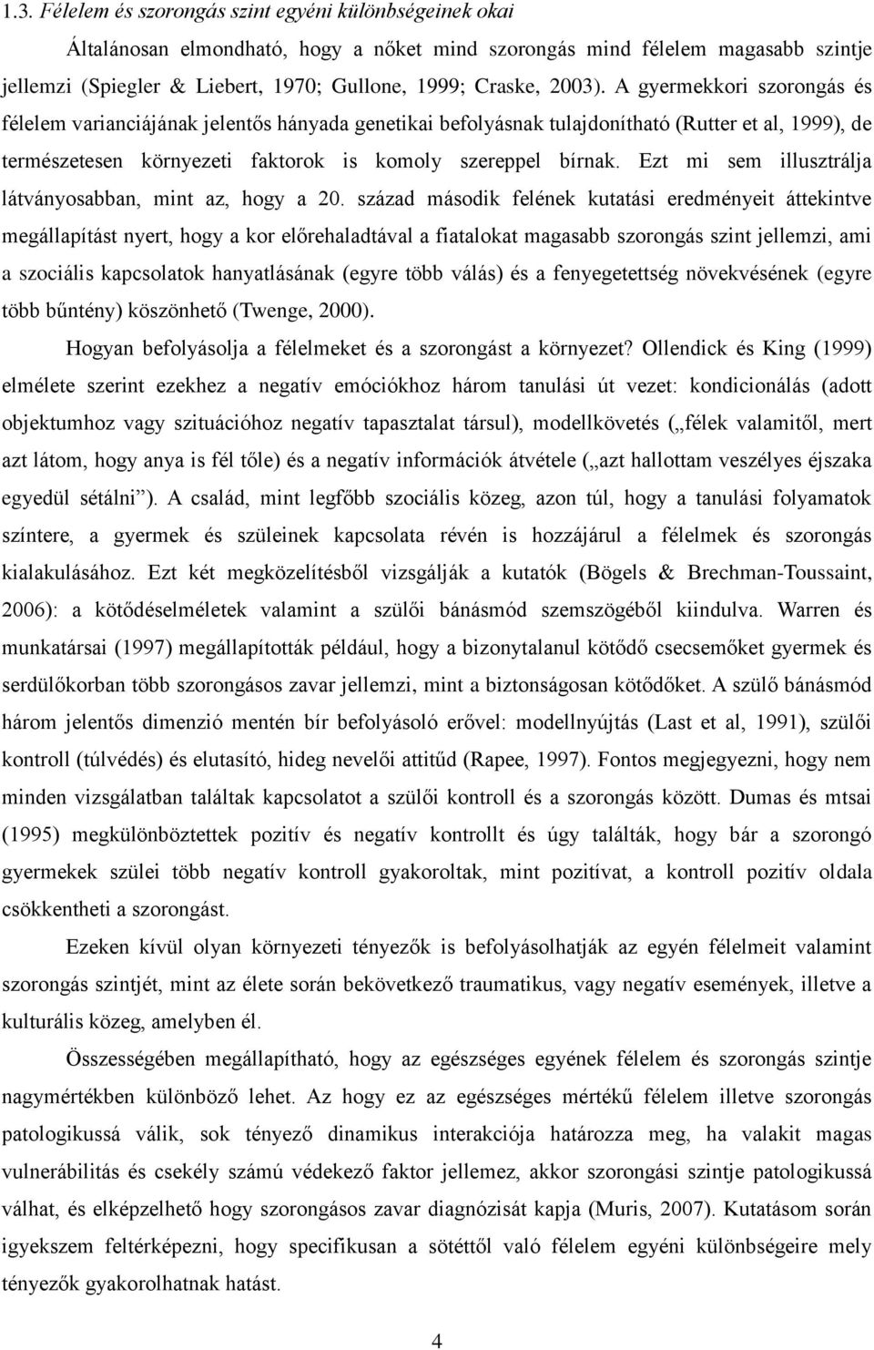 Ezt mi sem illusztrálja látványosabban, mint az, hogy a 20.