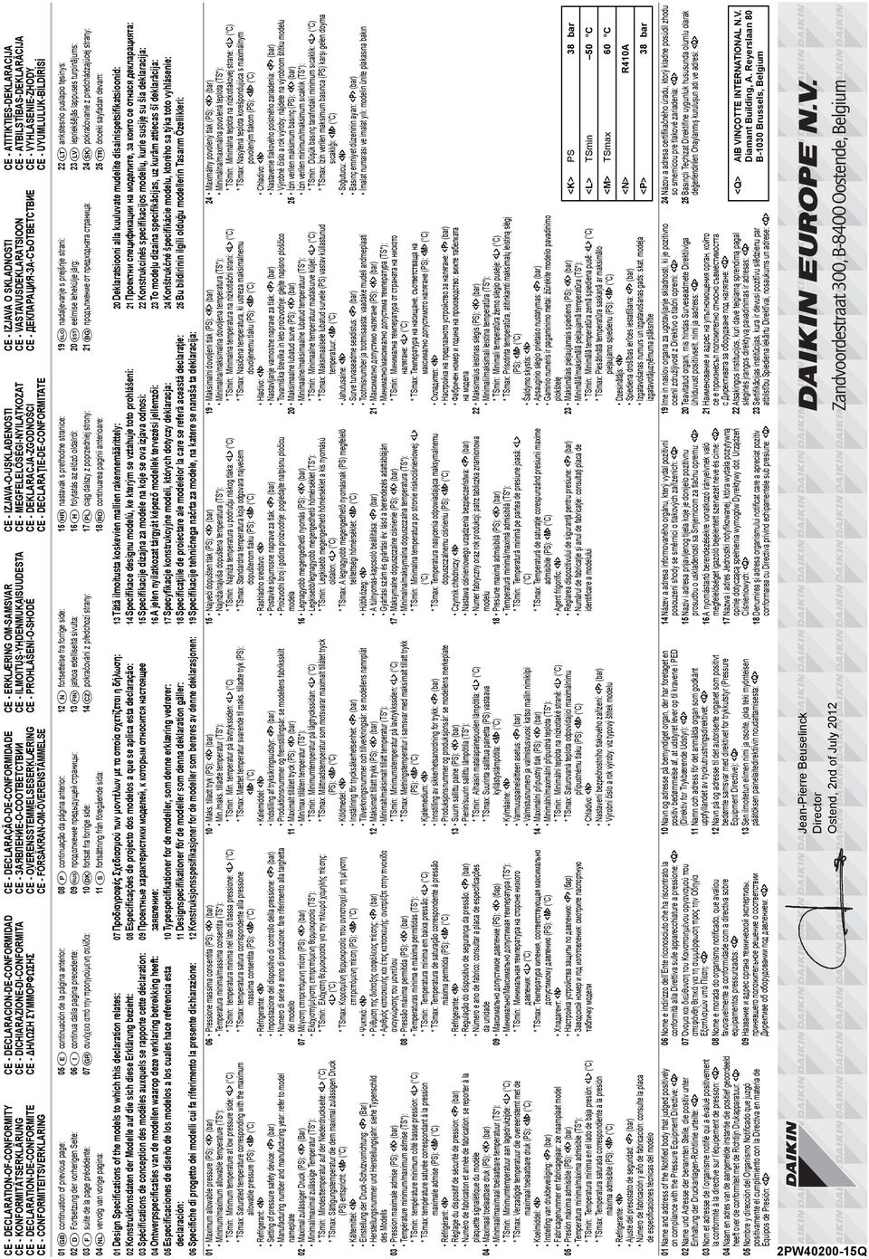 DECLARAÇÃO-DE-CONFORMIDADE CE - ЗАЯВЛЕНИЕ-О-СООТВЕТСТВИИ CE - OVERENSSTEMMELSESERKLÆRING CE - FÖRSÄKRAN-OM-ÖVERENSTÄMMELSE CE - DECLARACION-DE-CONFORMIDAD CE - DICHIARAZIONE-DI-CONFORMITA CE - HΛΩΣΗ