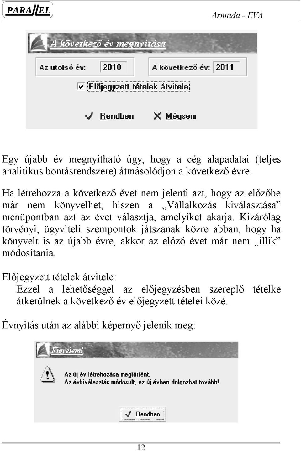 amelyiket akarja.