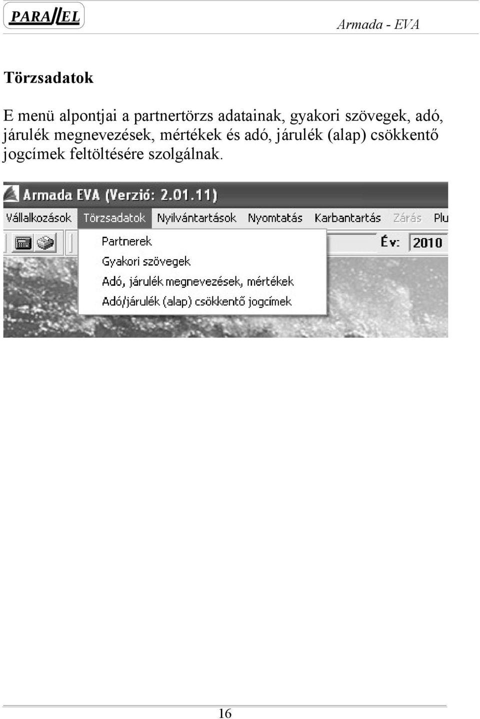 megnevezések, mértékek és adó, járulék