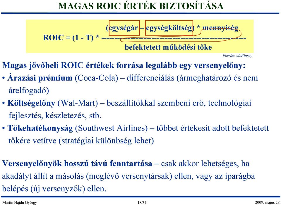 technológiai fejlesztés, készletezés, stb.
