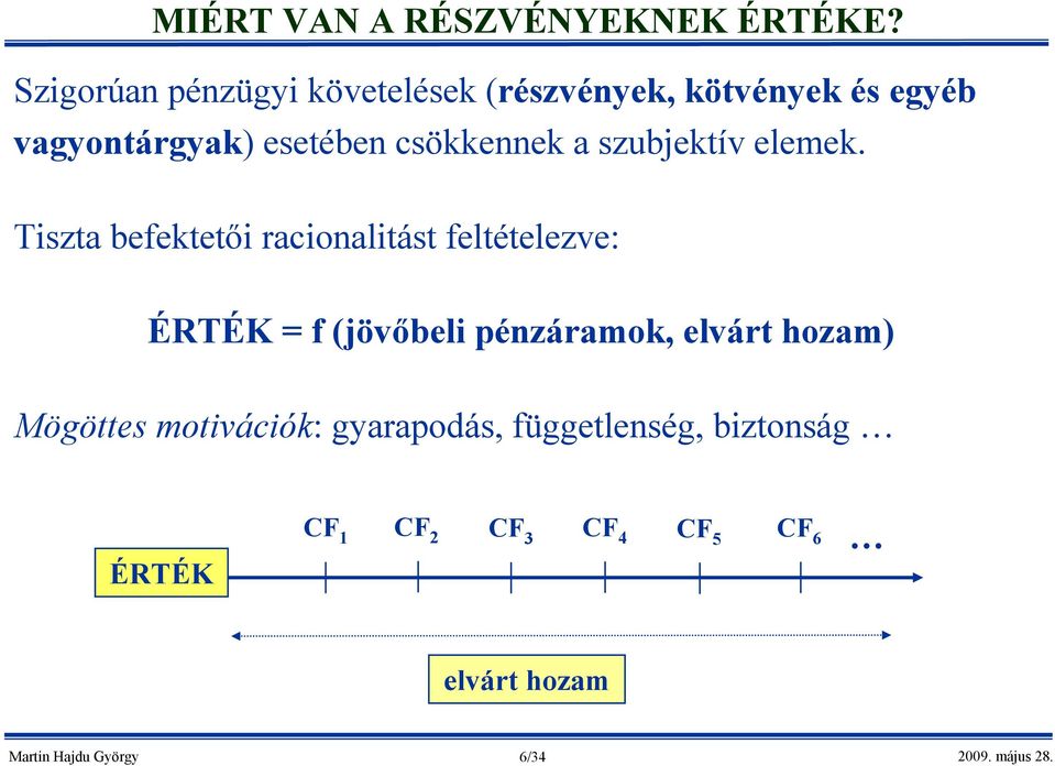csökkennek a szubjektív elemek.