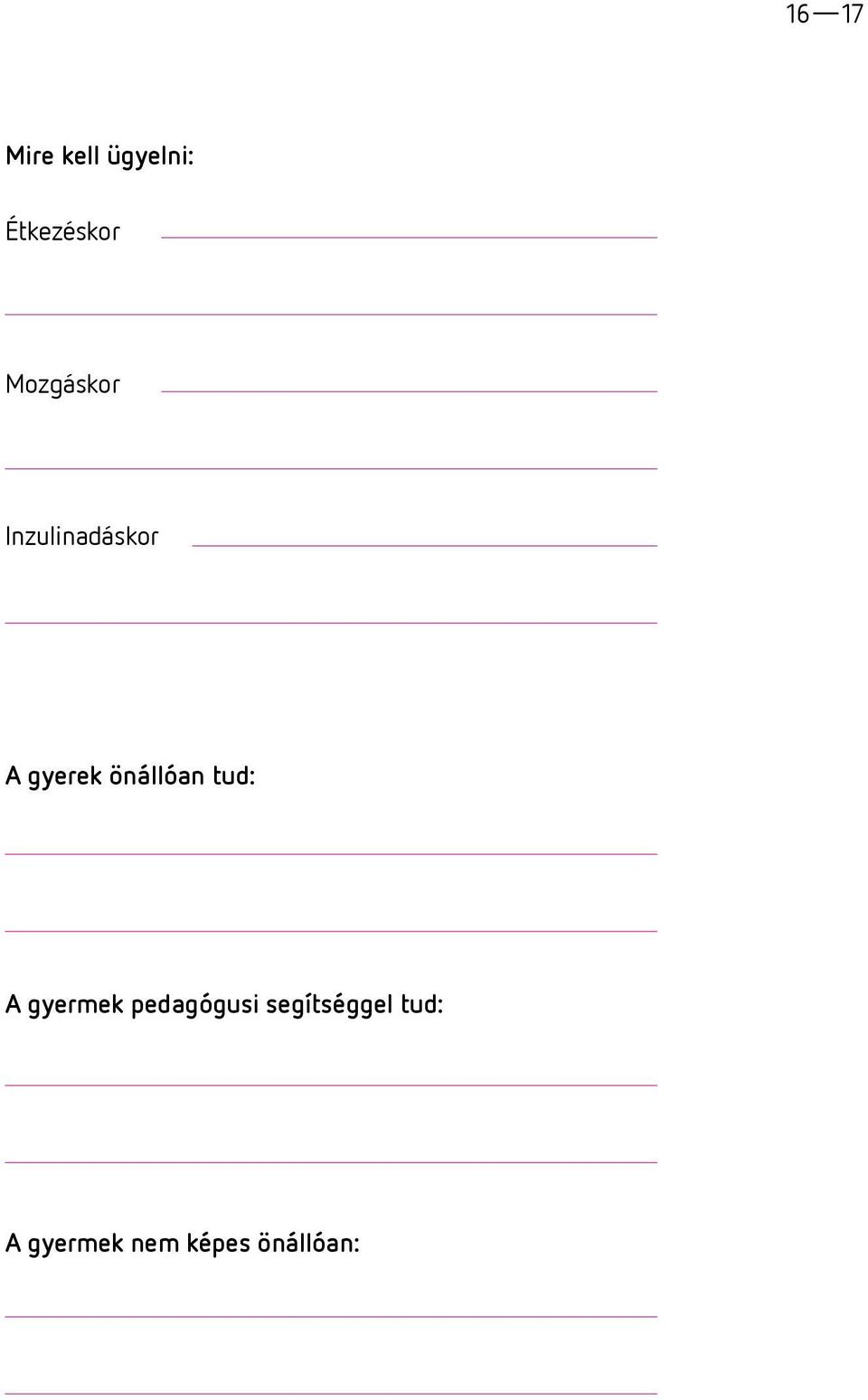 önállóan tud: A gyermek pedagógusi