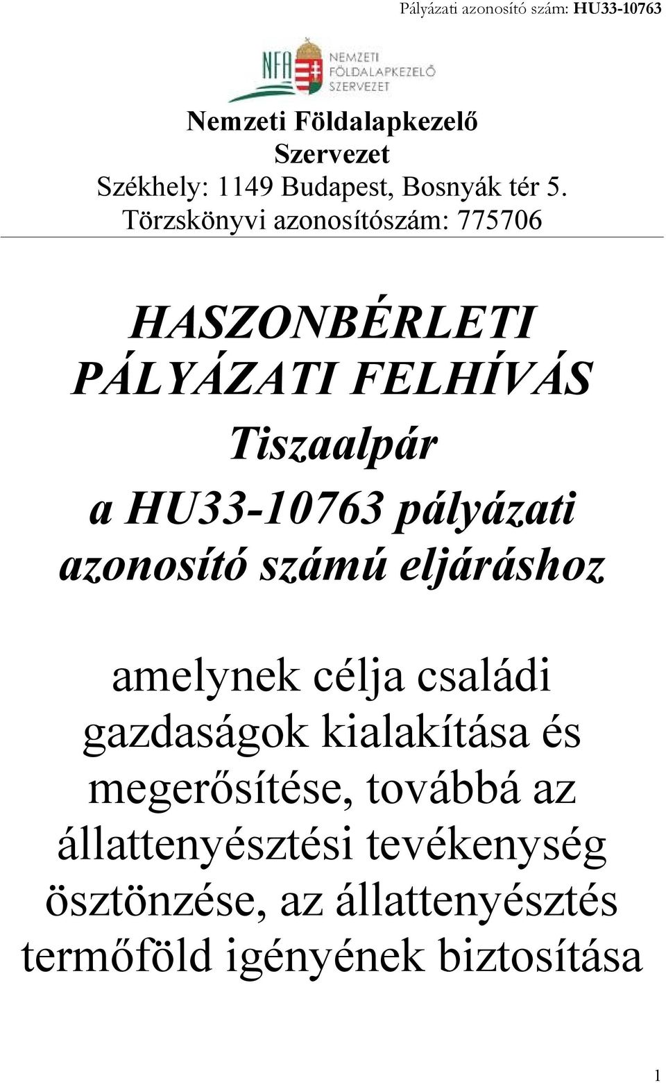 pályázati azonosító számú eljáráshoz amelynek célja családi gazdaságok kialakítása és