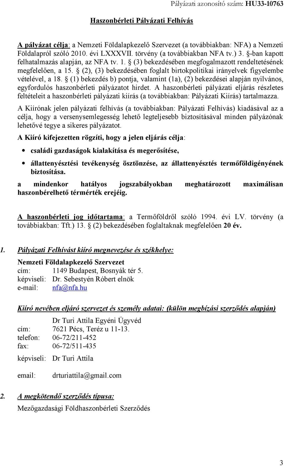 (2), (3) bekezdésében foglalt birtokpolitikai irányelvek figyelembe vételével, a 18.