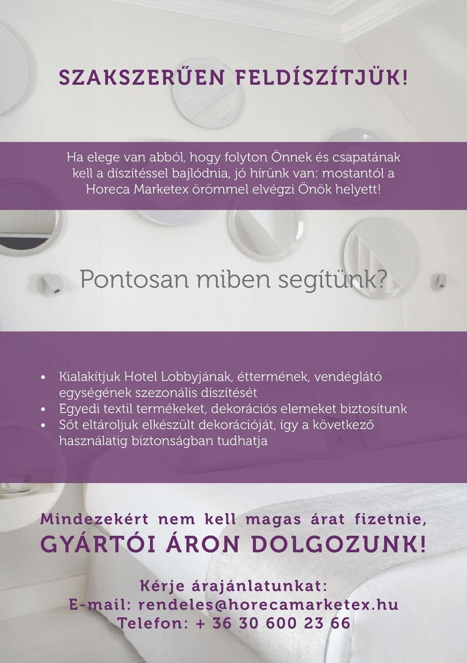 helyett! Pontosan miben segítünk?