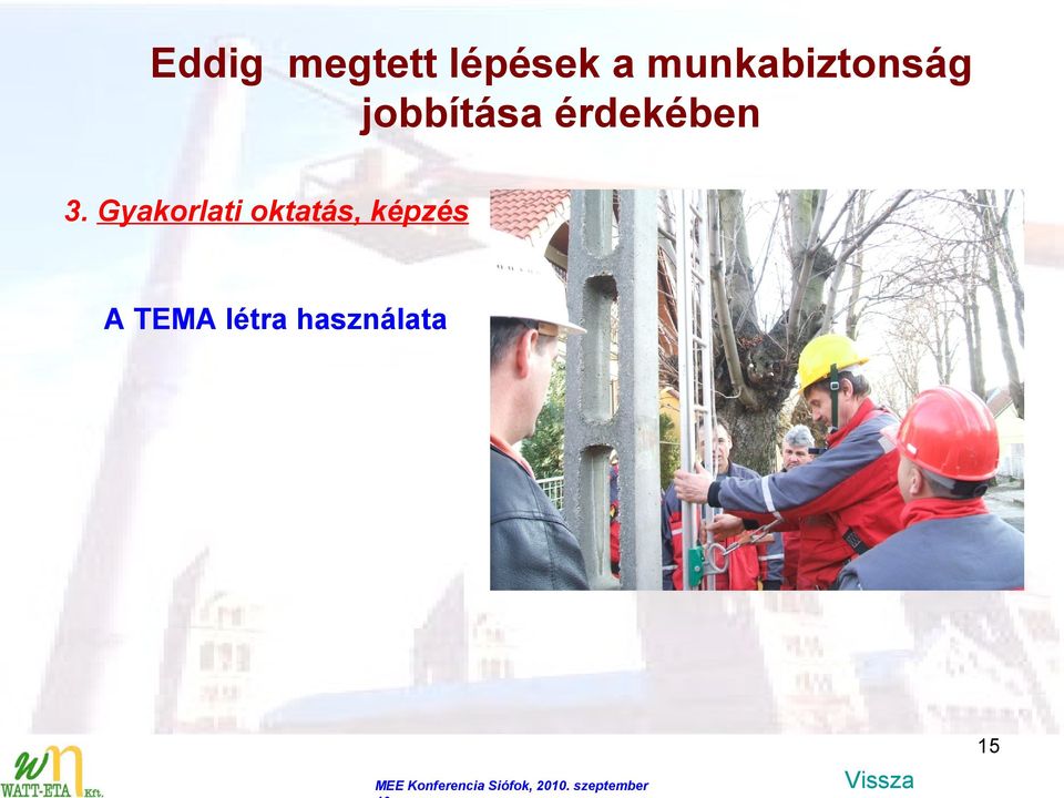 Gyakorlati oktatás, képzés A TEMA létra