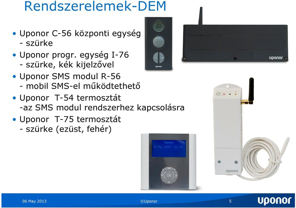 SMS-el működtethető Uponor T-54 termosztát -az SMS modul rendszerhez