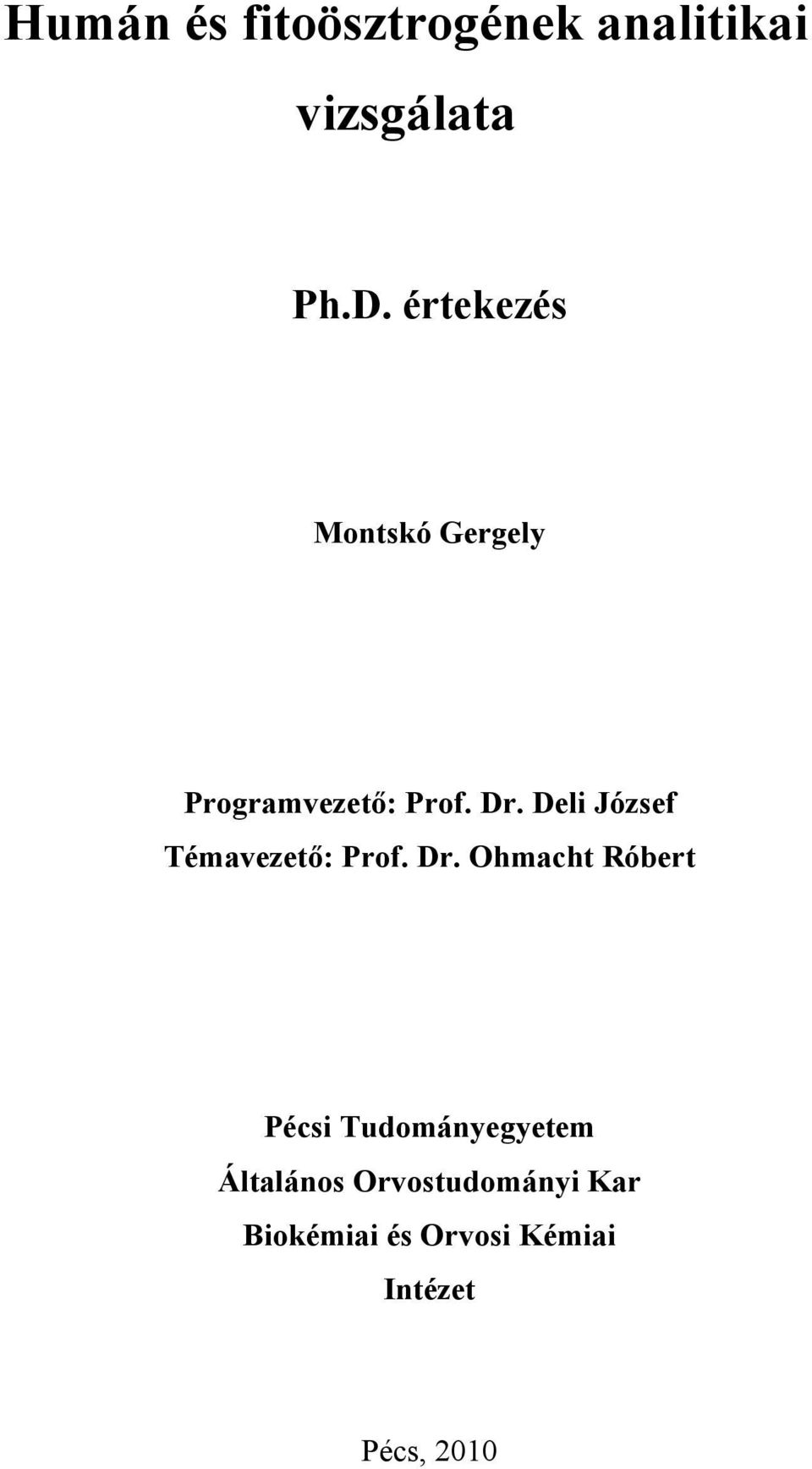 Deli József Témavezető: Prof. Dr.