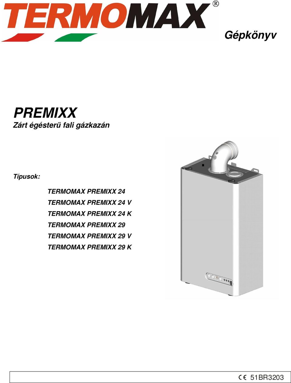 PREMIXX Zárt égésterő fali gázkazán - PDF Free Download