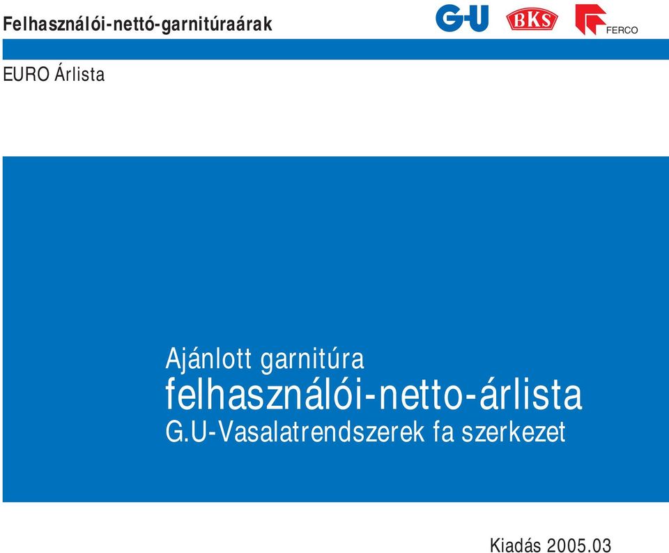 garnitúra felhasználói-netto-árlista