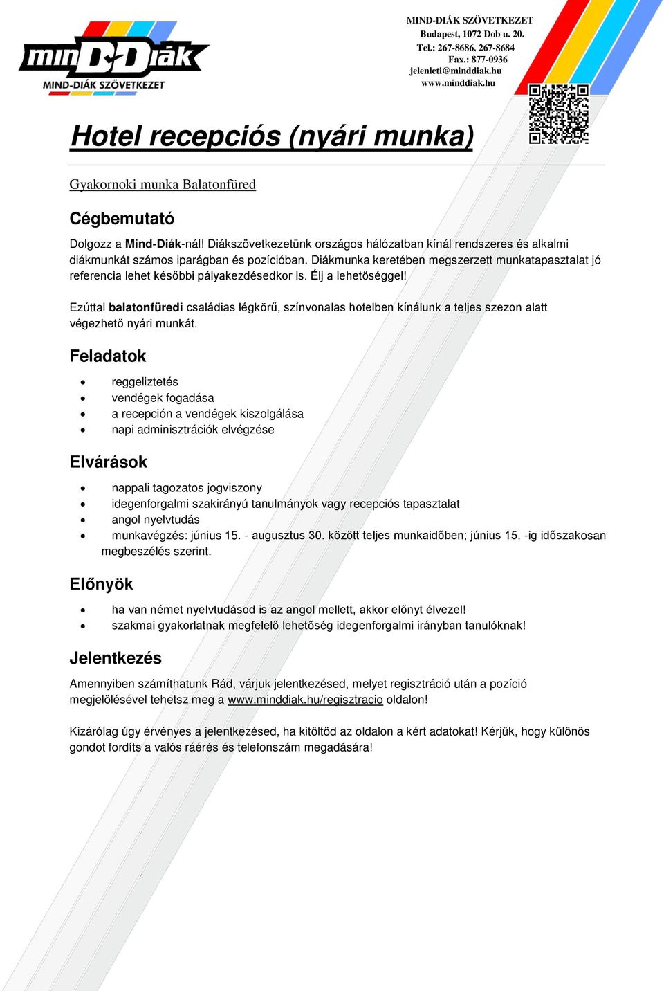 Ezúttl bltonfüredi csládis légkörű, színvonls hotelben kínálunk teljes szezon ltt végezhető nyári munkát.