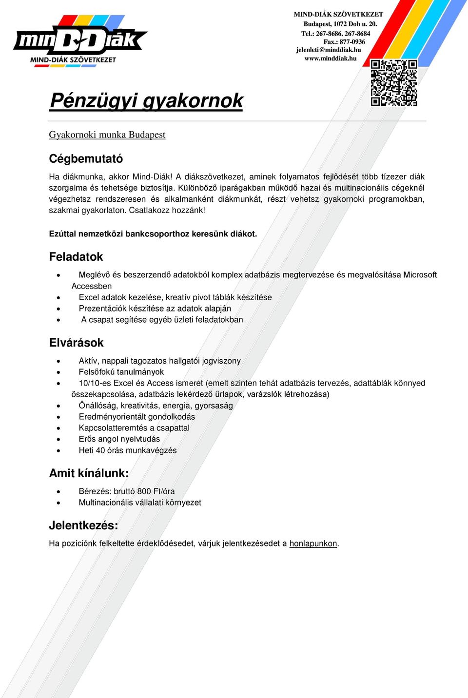 Ezúttl nemzetközi bnkcsoporthoz keresünk diákot.