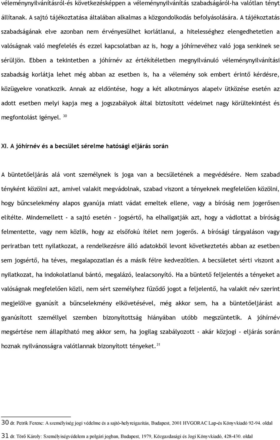 senkinek se sérüljön.