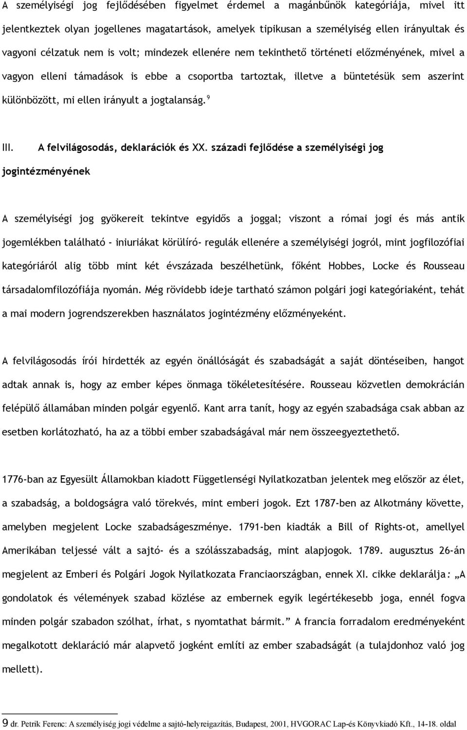 jogtalanság. 9 III. A felvilágosodás, deklarációk és XX.