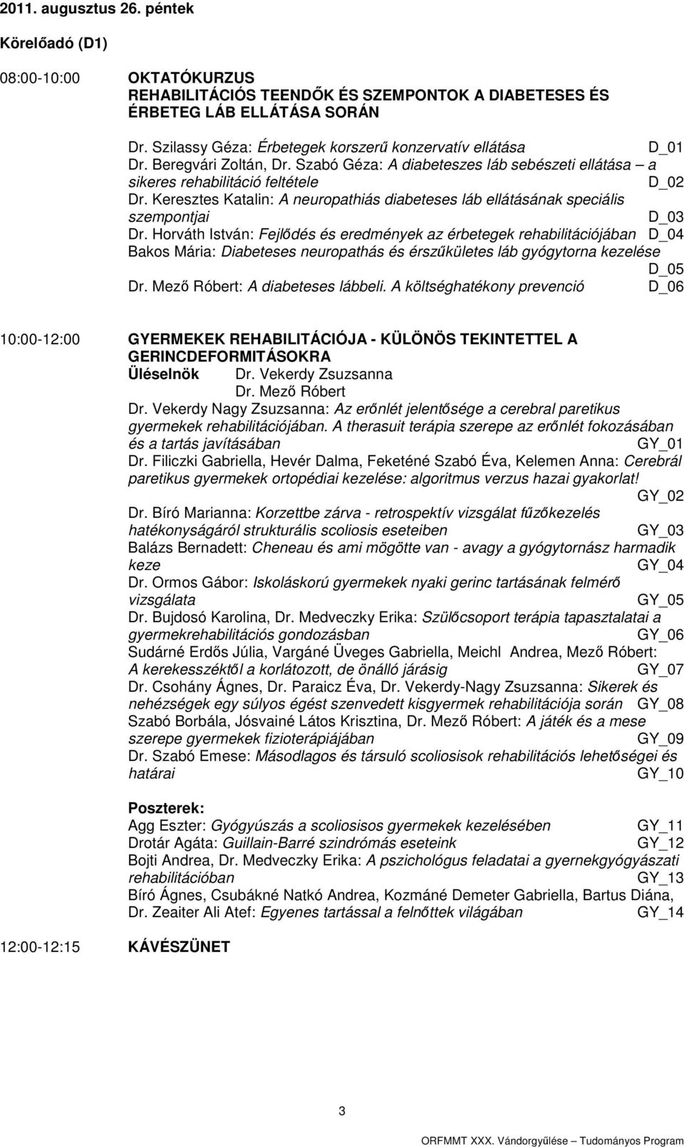 Keresztes Katalin: A neuropathiás diabeteses láb ellátásának speciális szempontjai D_03 Dr.