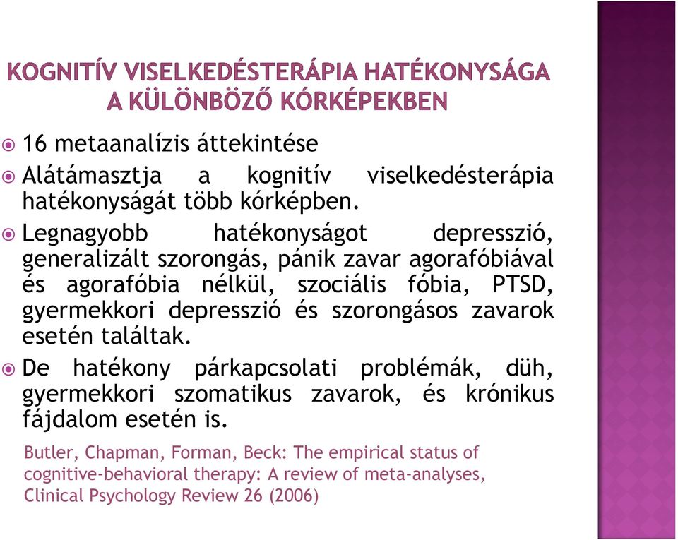 gyermekkori depresszió és szorongásos zavarok esetén találtak.