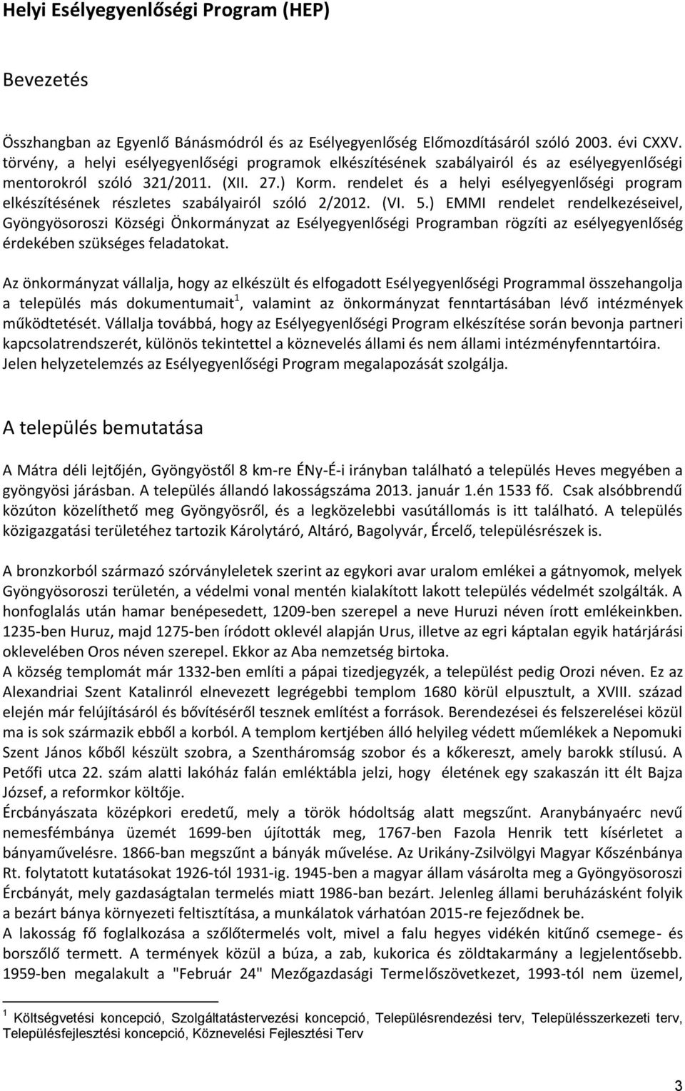 rendelet és a helyi esélyegyenlőségi program elkészítésének részletes szabályairól szóló 2/2012. (VI. 5.