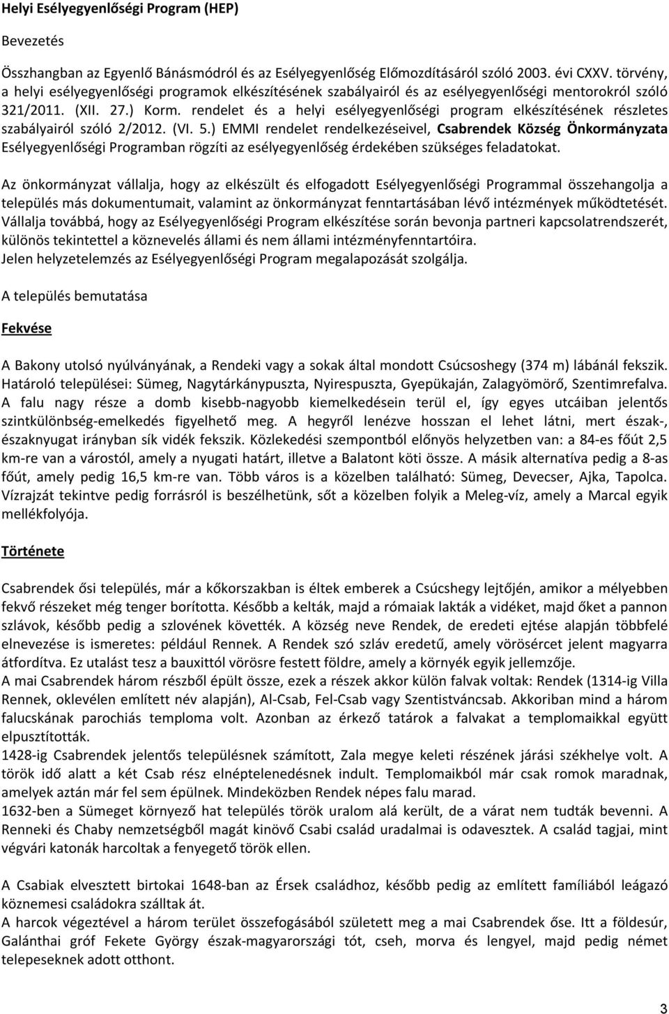 rendelet és a helyi esélyegyenlőségi program elkészítésének részletes szabályairól szóló 2/2012. (VI. 5.