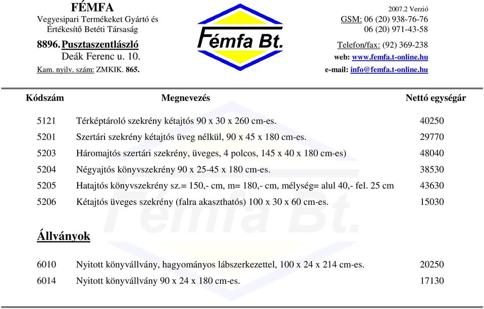 38530 5205 Hatajtós könyvszekrény sz.= 150,- cm, m= 180,- cm, mélység= alul 40,- fel.