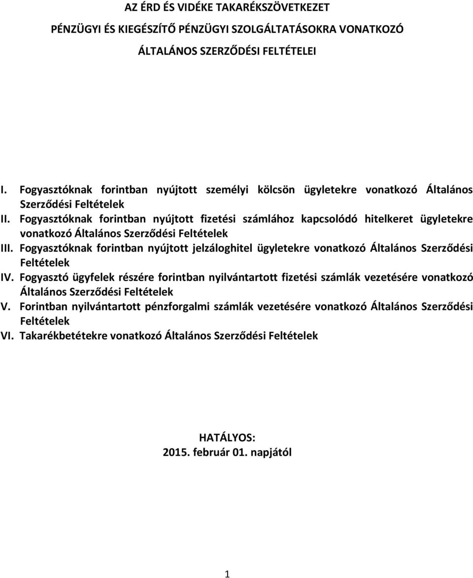 Fogyasztóknak forintban nyújtott fizetési számlához kapcsolódó hitelkeret ügyletekre vonatkozó Általános Szerződési Feltételek III.