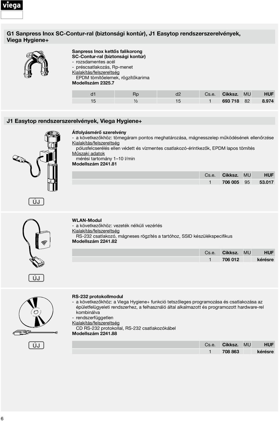 974 J1 Easytop rendszerszerelvények, Viega Hygiene+ Átfolyásmérő szerelvény a következőkhöz: tömegáram pontos meghatározása, mágnesszelep működésének ellenőrzése pólusfelcserélés ellen védett és