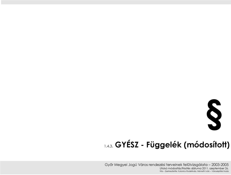 rendezési terveinek felülvizsgálata 2003-2005 Utolsó